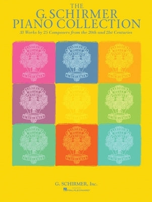 The G. Schirmer Piano Collection: 33 Works by 25 Composers from the 20th and 21st Centuries by Hal Leonard Corp