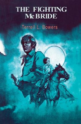 The Fighting McBride by Bowers, Terrell L.
