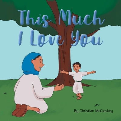 This Much I Love You by McCloskey, Christian