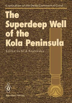 The Superdeep Well of the Kola Peninsula by Andrianov, N. I.