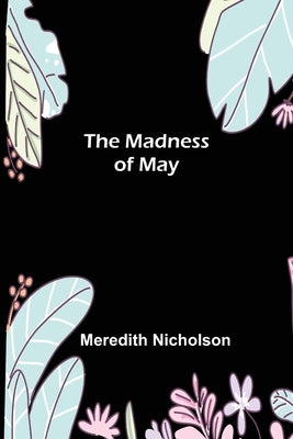 The Madness of May by Nicholson, Meredith