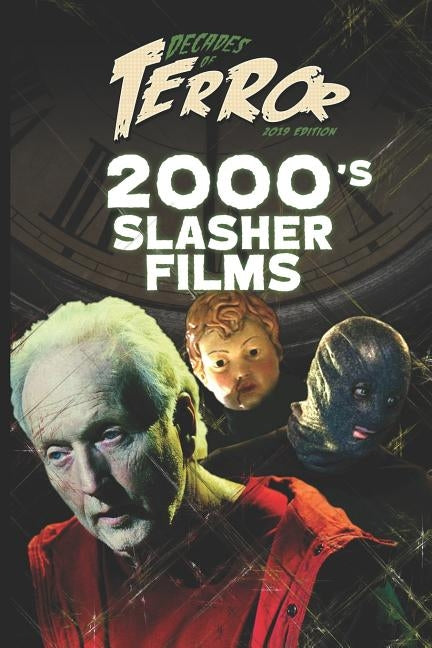 Decades of Terror 2019: 2000's Slasher Films by Hutchison, Steve