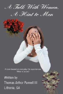 A Talk with Women, a Hint to Men by Pannell, Thomas Arthor, III