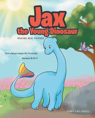 Jax the Young Dinosaur: Making New Friends by Lovell, Cindy Lou