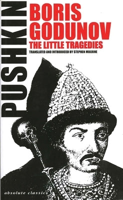 Boris Godunov and the Little Tragedies by Pushkin, Aleksander