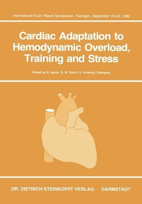Cardiac Adaptation to Hemodynamic Overload, Training and Stress by Jacob, R.