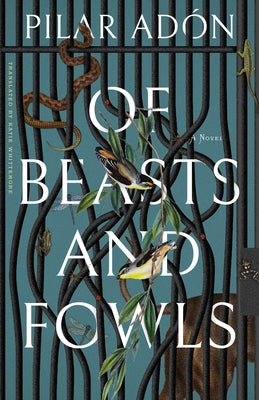Of Beasts and Fowls by Adon, Pilar