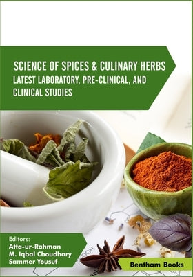 Science of Spices & Culinary Herbs: Latest Laboratory, Pre-clinical, and Clinical Studies Vol. 3 by Choudhary, M. Iqbal