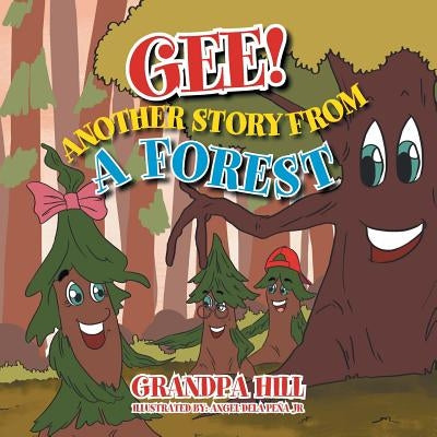 Gee! Another Story from a Forest by Hill, Grandpa