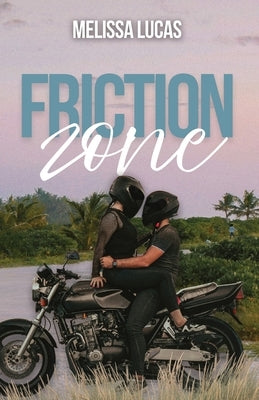 Friction Zone by Lucas, Melissa