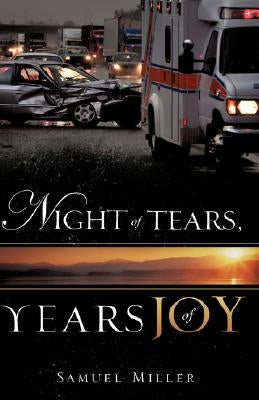 Night of Tears, Years of Joy by Miller, Samuel