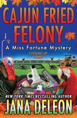 Cajun Fried Felony by DeLeon, Jana