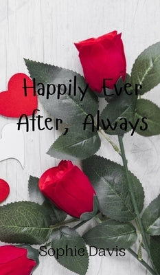 Happily Ever After, Always by Davis, Sophie
