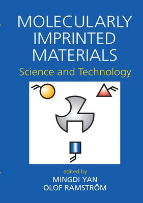 Molecularly Imprinted Materials: Science and Technology by Yan, Mingdi