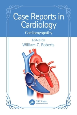 Case Reports in Cardiology: Cardiomyopathy by Roberts, William C.