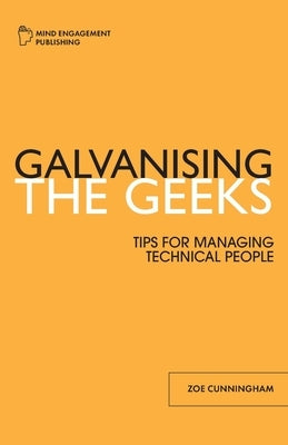 Galvanising the Geeks by Cunningham, Zoe F.