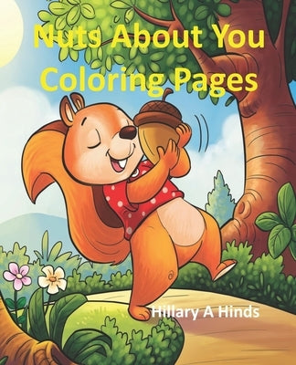 Nuts About You Coloring Pages by Hinds, Hillary a.
