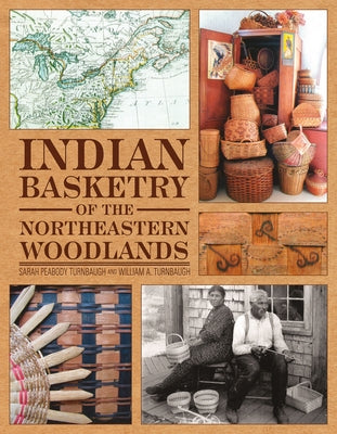 Indian Basketry of the Northeastern Woodlands by Turnbaugh, Sarah Peabody