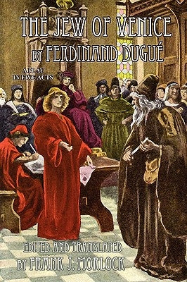 The Jew of Venice: A Play in Five Acts by Dugue, Ferdinand