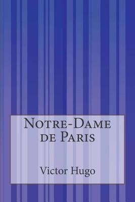 Notre-Dame de Paris by Hapgood, Isabel F.