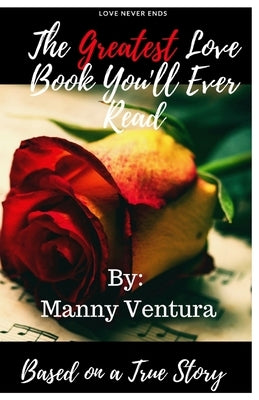 The Greatest Love Book You'll Ever Read by Ventura, Manny