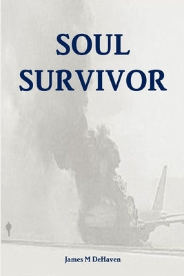 Soul Survivor by Dehaven, James M.