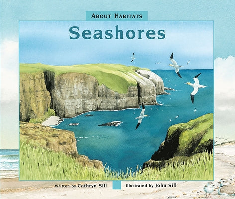 About Habitats: Seashores by Sill, Cathryn