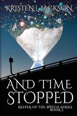 And Time Stopped: Dimension 9 by Jackson, Kristen L.