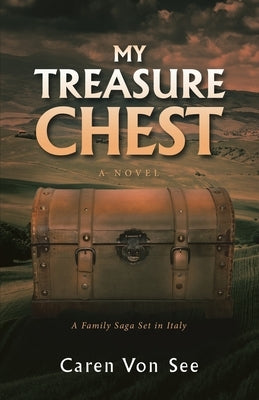 My Treasure Chest: A Family Saga Set in Italy by See, Caren Von