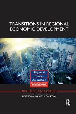 Transitions in Regional Economic Development by Turok, Ivan