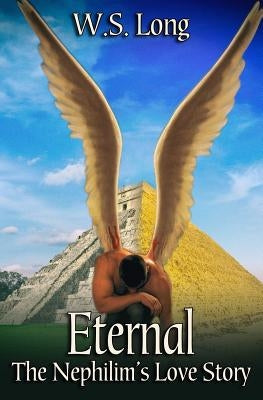 Eternal: The Nephilim's Love Story by Long, W. S.