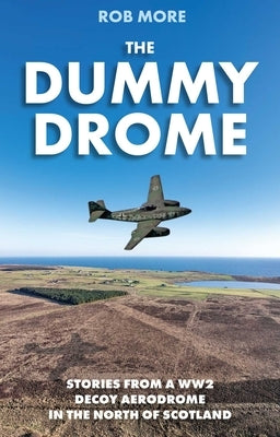 The Dummy Drome by More, Rob