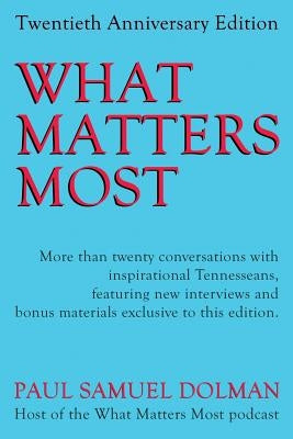 What Matters Most: 20th Anniversary Edition by Dolman, Paul Samuel