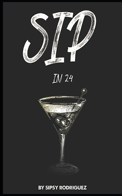 Sip In 24 by Rodriguez, Sipsy M.