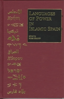 Languages of Power in Islamic Spain: (Occasional Publications of the Department of Near Eastern Studies and the Program of Jewish Studies, Cornell Uni by Brann, Ross