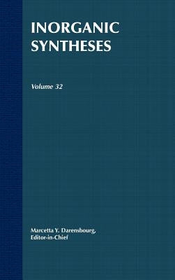 Inorganic Syntheses, Volume 32 by Darensbourg, Marcetta York