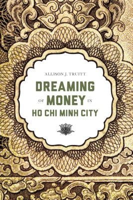 Dreaming of Money in Ho CHI Minh City by Truitt, Allison J.
