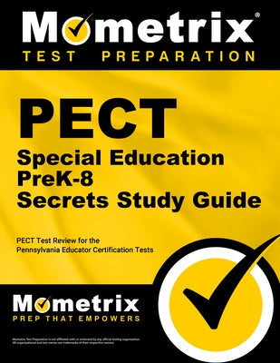 Pect Special Education Prek-8 Secrets Study Guide: Pect Test Review for the Pennsylvania Educator Certification Tests by Mometrix Pennsylvania Teacher Certificat