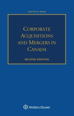 Corporate Acquisitions and Mergers in Canada by Banks, Timothy M.