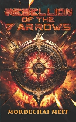 Rebellion of the 7 Arrows by Meit, Mordechai