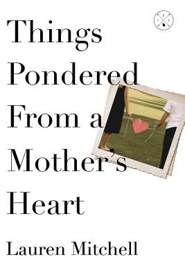 Things Pondered From a Mother's Heart by Wetmiller, Lorey
