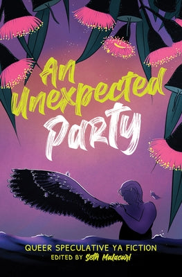 An Unexpected Party: Queer Speculative YA Fiction by Malacari, Seth