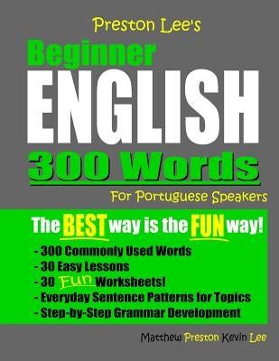 Preston Lee's Beginner English 300 Words For Portuguese Speakers by Preston, Matthew