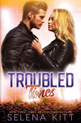 Troubled Times by Kitt, Selena