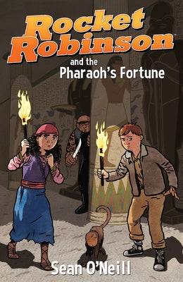 Rocket Robinson and the Pharaoh's Fortune by O'Neill, Sean