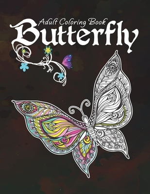 Butterfly Adult Coloring Book: Relaxing and Stress Relieving Butterfly Coloring Book for Adults by Publications, Schmidt-Darko