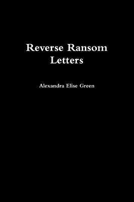 Reverse Ransom Letters by Green, Alexandra Elise