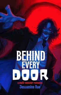 Behind Every Door: A Multi Monster Romance by Rue, Jessamine