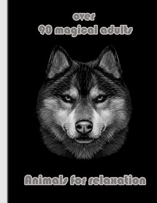over 90 magical adults Animals for relaxation: An Adult Coloring Book with Lions, Elephants, Owls, Horses, Dogs, Cats, and Many More! (Animals with Pa by Books, Sketch