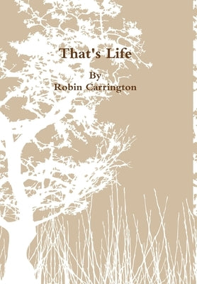 That's Life by Carrington, Robin